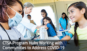 CTSA Program Hubs, Trusted Community Partners During COVID-19