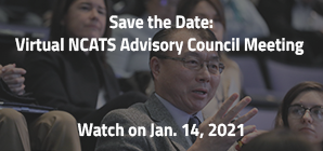 Save the Date: Virtual NCATS Advisory Council Meeting Watch on Jan. 14, 2021