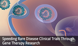 Speeding Rare Disease Clinical Trials Through Gene Therapy Research