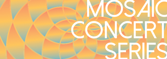 Mosaic Concert Series