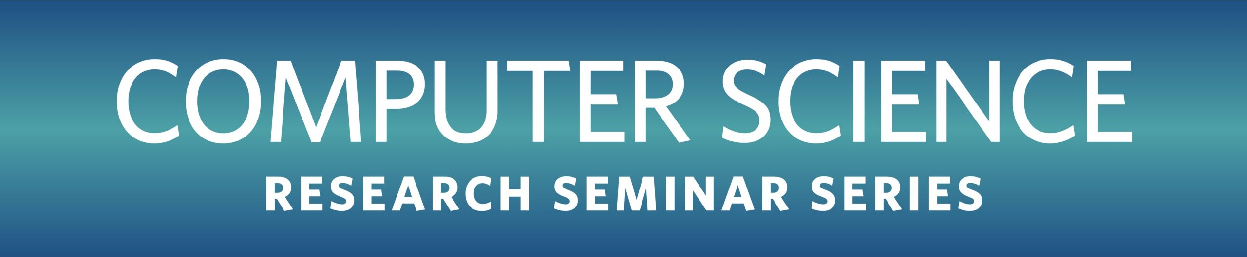 Computer Science Research Seminar Series
