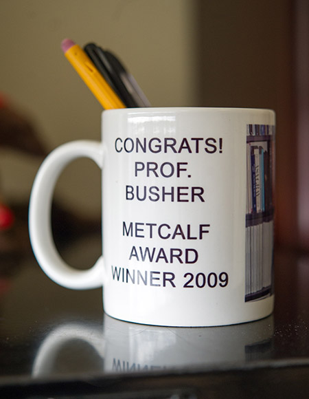 Busher won a Metcalf Award for Teaching Excellence in 2009 and to tease him, his coworkers got him this mug