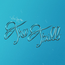 The Thrill – Wiz Khalifa, Empire Of The Sun album cover. It is a blue background with 'The Thrill' written across the cover.