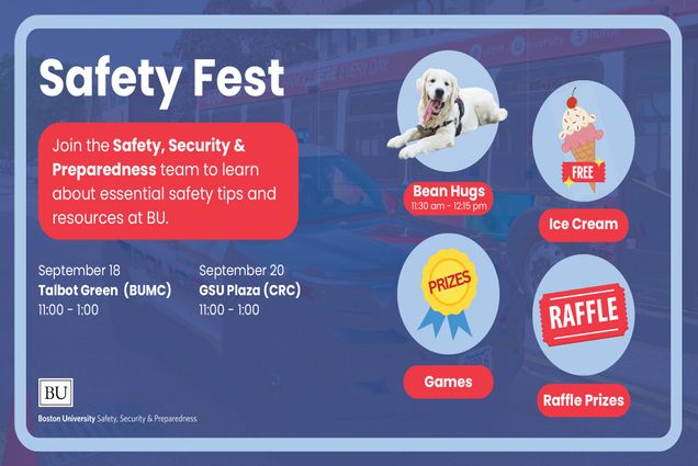 Image: Blue graphic with text on the left and pictures on the right. The text reads "Safety Fest", "Join the Safety, Security & Preparedness team to learn about essential safety tips and resources at BU." On the left, four images of Bean, BU's community resource dog, an icon of ice cream, an icon of a medal,, and an icon of a raffle ticket.