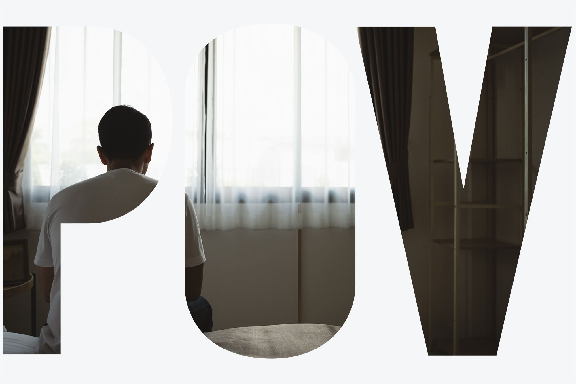 Image: A person sitting on the edge of a bed, facing away and looking toward a bright window with sheer curtains. The scene is framed within the bold letters 'POV' in a minimalist style. The room is softly lit, featuring curtains, shelving, and a neutral color palette.