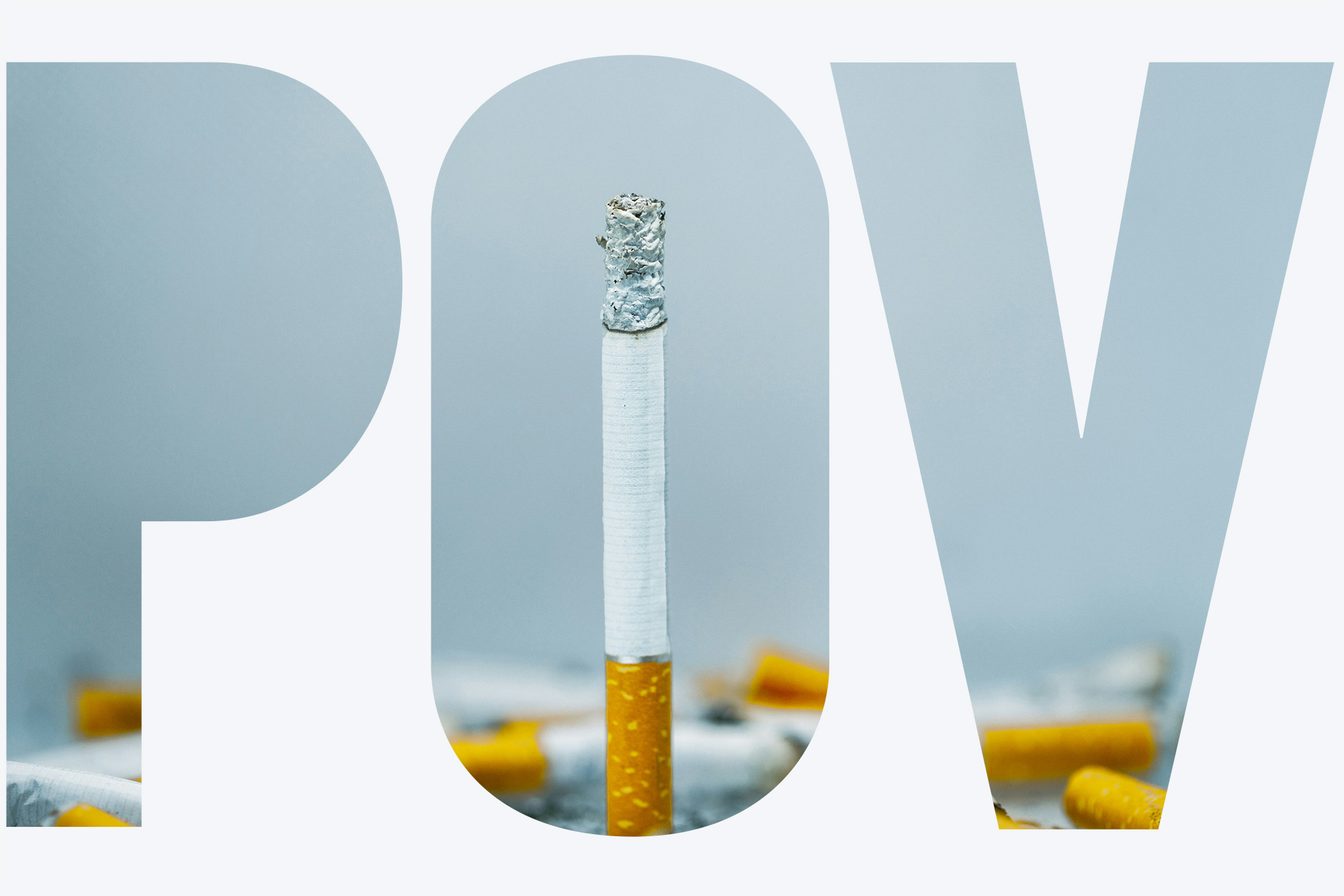Photo: A cigarette standing in the middle of a photo with other cigarettes littered around it. There is an overlay with the letters "POV" on the image