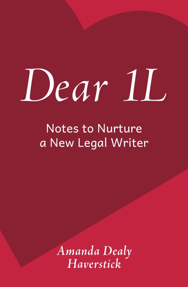 Cover of "Dear 1L: Notes to Nurture a New Legal Writer"