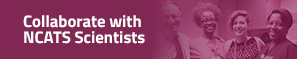 Collaborate with NCATS Scientists