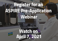 Register for an ASPIRE Pre-Application Webinar Watch on April 7, 2021