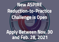 New ASPIRE Reduction-to-Practice Challenge is Open Apply between November 30 and February 28, 2021