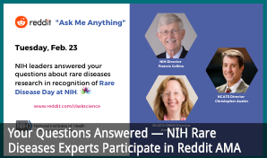 Your Questions Answered — NIH Rare Diseases Experts Participate in Reddit AMA