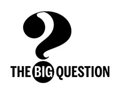The Big Question