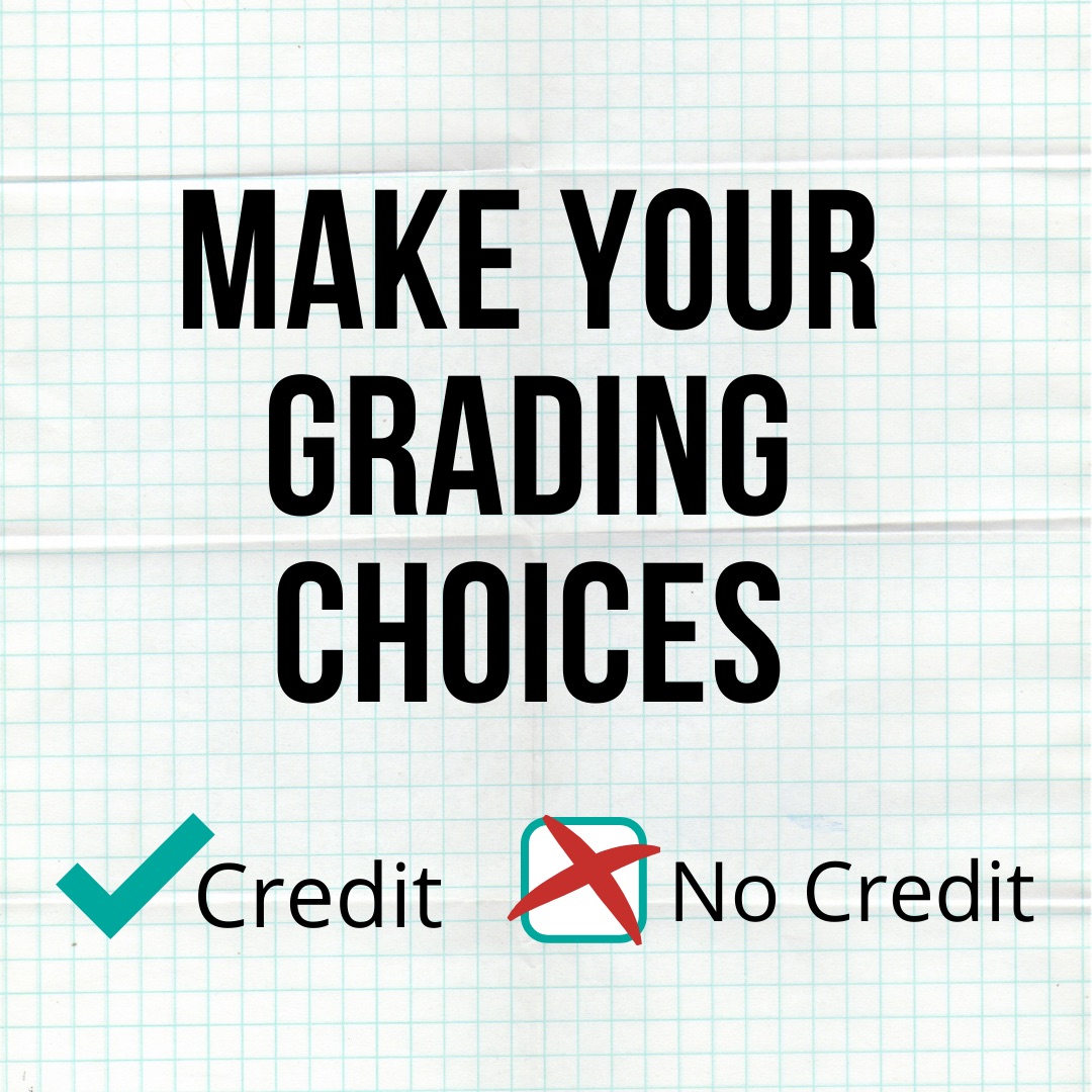 Make your grading choices between credit and no credit
